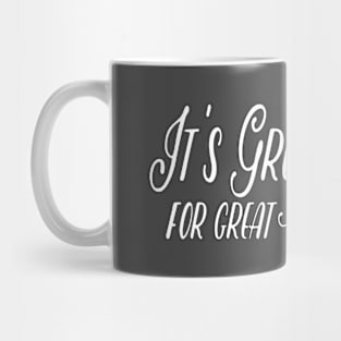 It'S Great Time Mug